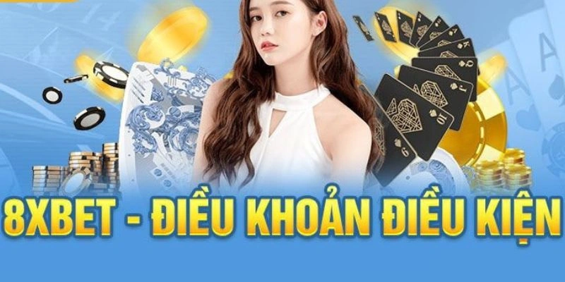 Tại sao 8xbet cần có điều khoản và điều kiện 