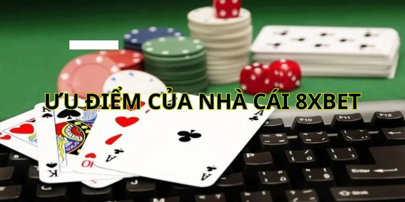 Ưu điểm giúp 8XBET thu phục người chơi