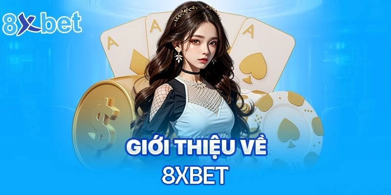 Giới thiệu 8xbet - Tổng quan sơ lược