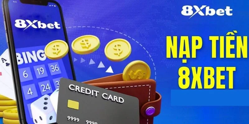 Hướng dẫn nạp tiền nhà cái 8xbet